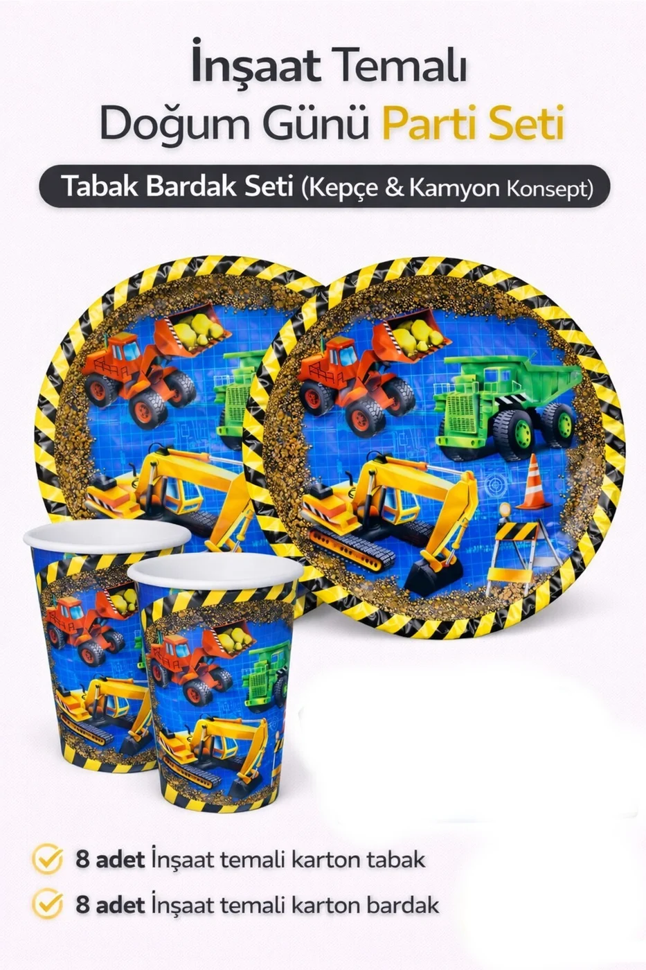 İnşaat Temalı Doğum Günü Seti Tabak Bardak Kepçe & Kamyon Figürlü Tabak Bardak Parti Seti
